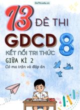 13 Đề thi giữa kì 2 GDCD Lớp 8 có ma trận & đáp án (Kết nối tri thức)